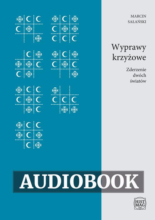 Wyprawy krzyżowe. Zderzenie dwóch światów