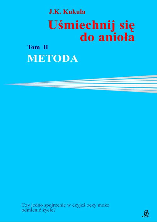Uśmiechnij się do anioła tom 2 Metoda
