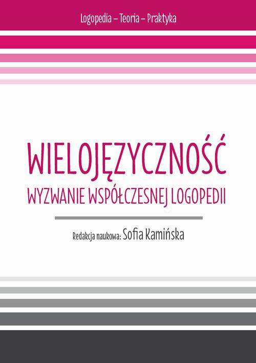 Wielojęzyczność wyzwanie współczesnej logopedii