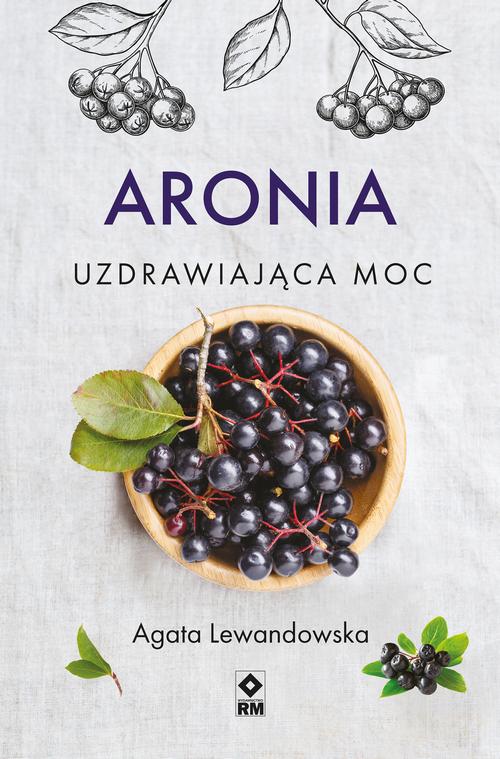 Aronia. Uzdrawiająca moc