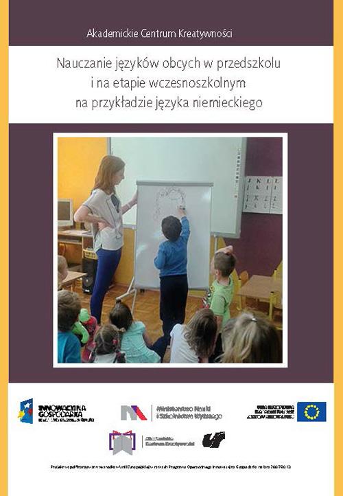 Akademickie Centrum Kreatywności. Nauczanie języków obcych w przedszkolu i na etapie wczesnoszkolnym na przykładzie języka niemieckiego