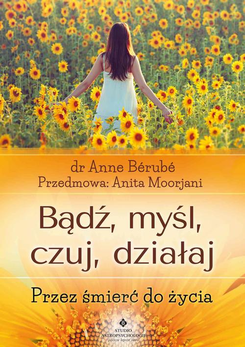 Bądź, myśl, czuj, działaj. Przez śmierć do życia