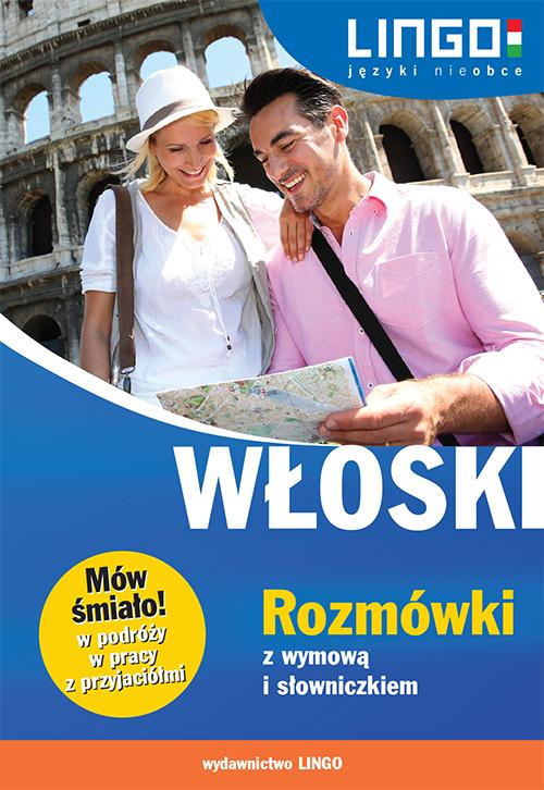 Włoski. Rozmówki z wymową i słowniczkiem