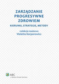 Zarządzanie progresywne zdrowiem. Kierunki, strategie, metody