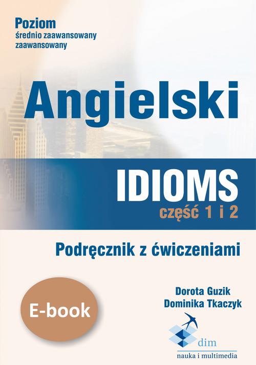 Angielski. Idioms. Część 1 i 2. Podręcznik z ćwiczeniami