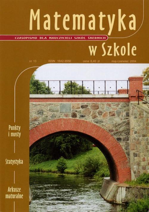 Matematyka w Szkole. Czasopismo dla nauczycieli szkół średnich. Nr 13