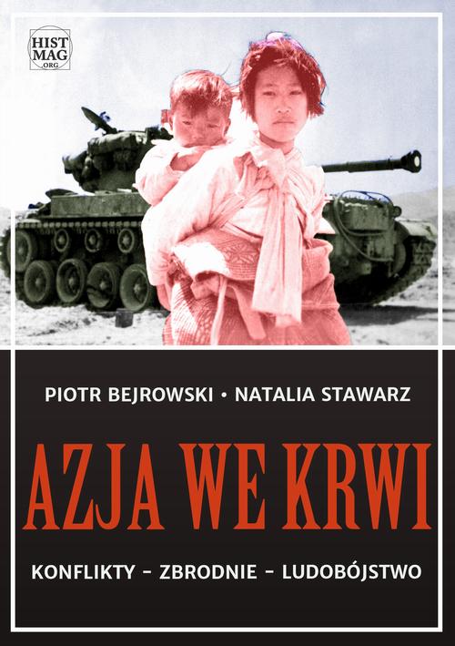 Azja we krwi. Konflikty – zbrodnie – ludobójstwo