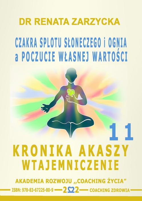 Czakra Splotu Słonecznego i Ognia a poczucie Własnej Wartości. Kronika Akaszy Wtajemniczenie. odc. 11