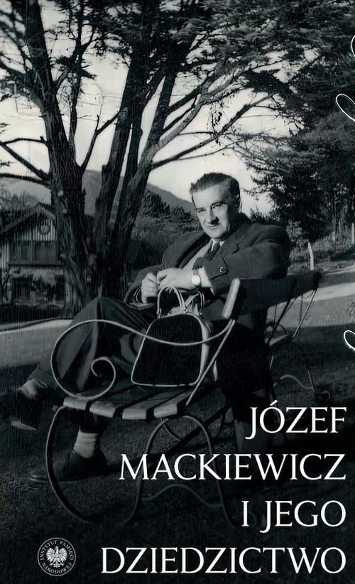 Jedynie prawda jest ciekawa...Józef Mackiewicz i jego dziedzictwo. Studia i szkice
