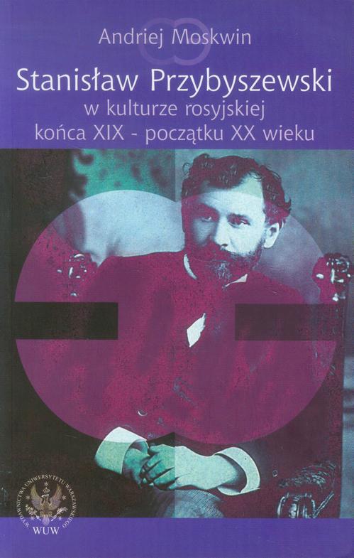 Stanisław Przybyszewski w kulturze rosyjskiej końca XIX - początku XX wieku
