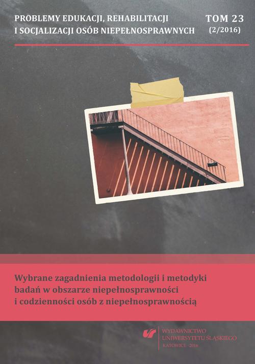 Problemy Edukacji, Rehabilitacji i Socjalizacji Osób Niepełnosprawnych. T. 23, nr 2/2016