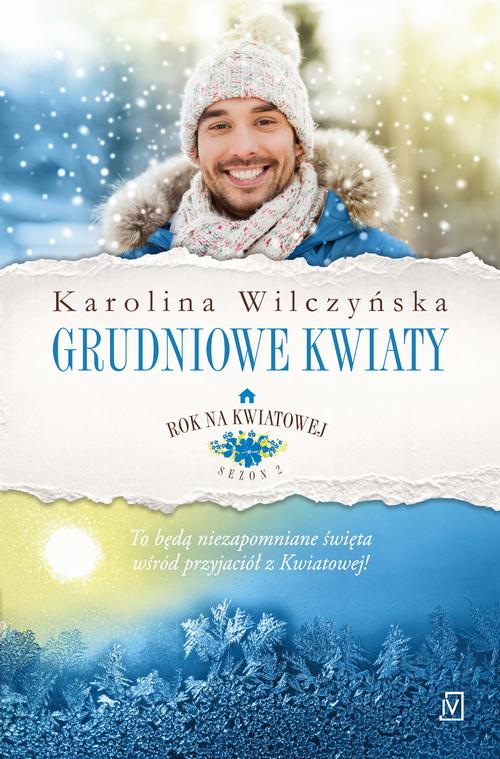 Grudniowe kwiaty. Rok na Kwiatowej. Tom 8