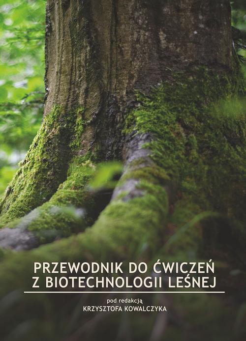 Przewodnik do ćwiczeń z biotechnologii leśnej