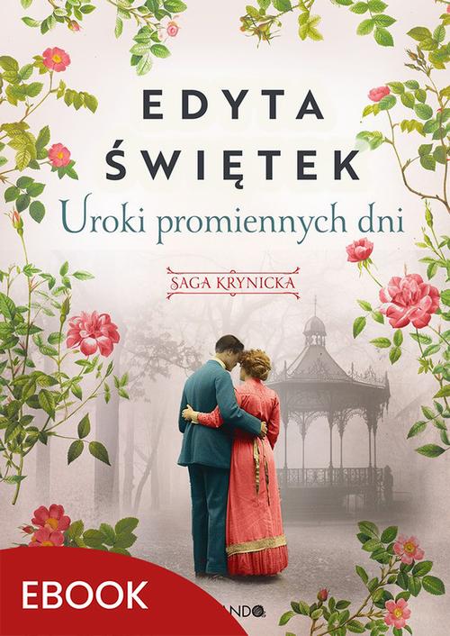 Uroki promiennych dni Saga krynicka, część IV