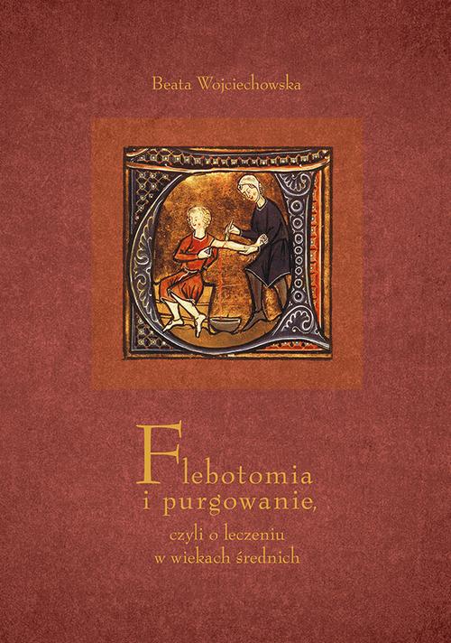 Flebotomia i purgowanie czyli o leczeniu w wiekach średnich