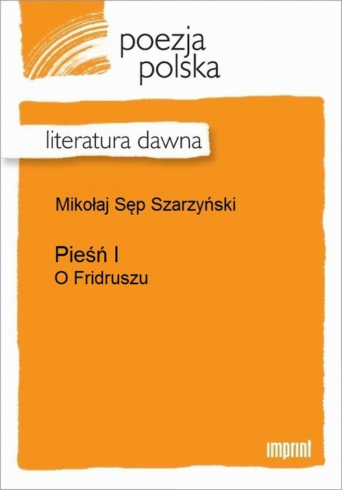 Pieśń I (O Fridruszu)
