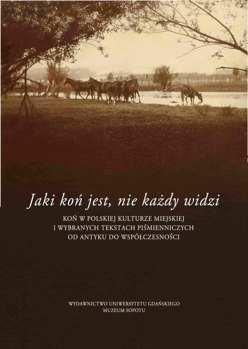 Jaki jest koń, nie każdy widzi