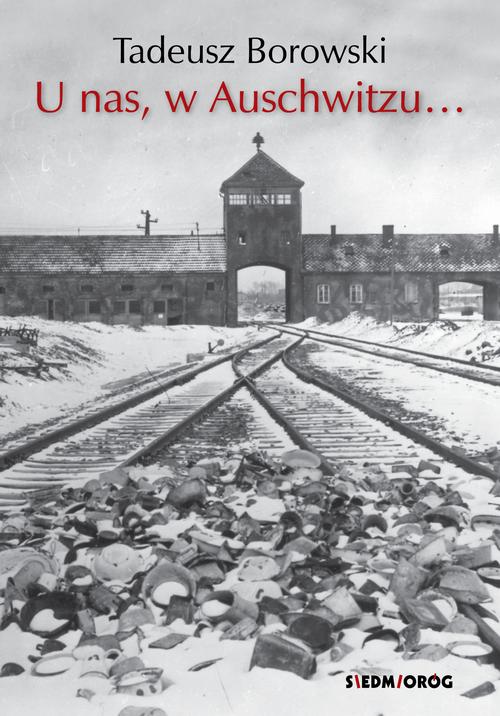 U nas, w Auschwitzu…