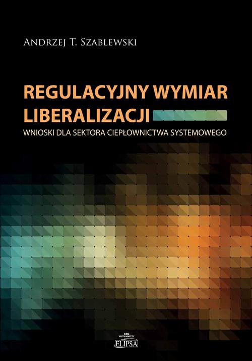 Regulacyjny wymiar liberalizacji