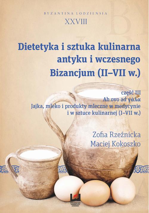 Dietetyka i sztuka kulinarna antyku i wczesnego Bizancjum (II-VII w.), cz. III