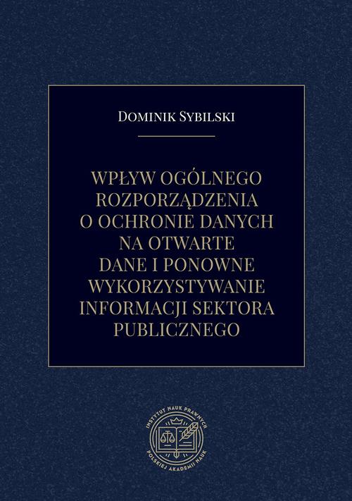 Wpływ ogólnego rozporządzenia o ochronie danych na otwarte dane i ponowne wykorzystywanie informacji sektora publicznego