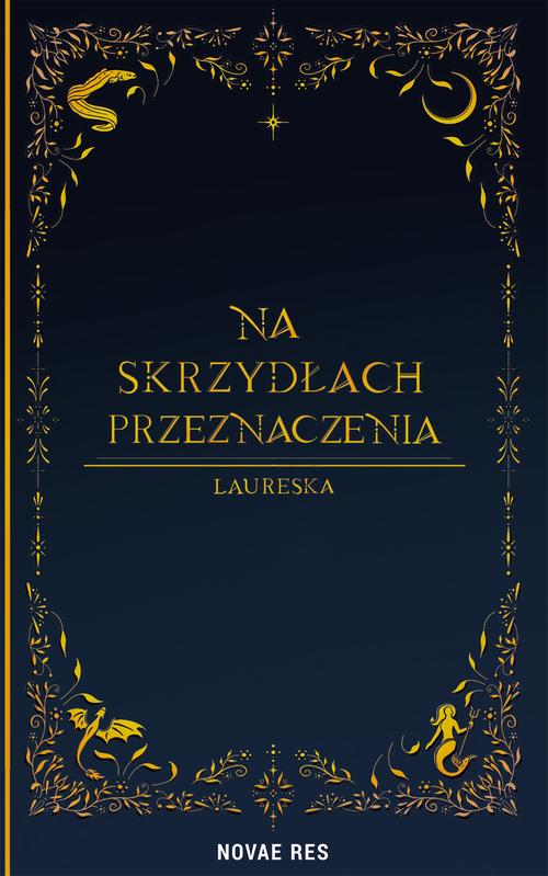 Na skrzydłach przeznaczenia. Tom I