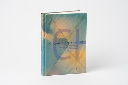 Chopin (nie)wysłowiony. Wokół listów Chopina...