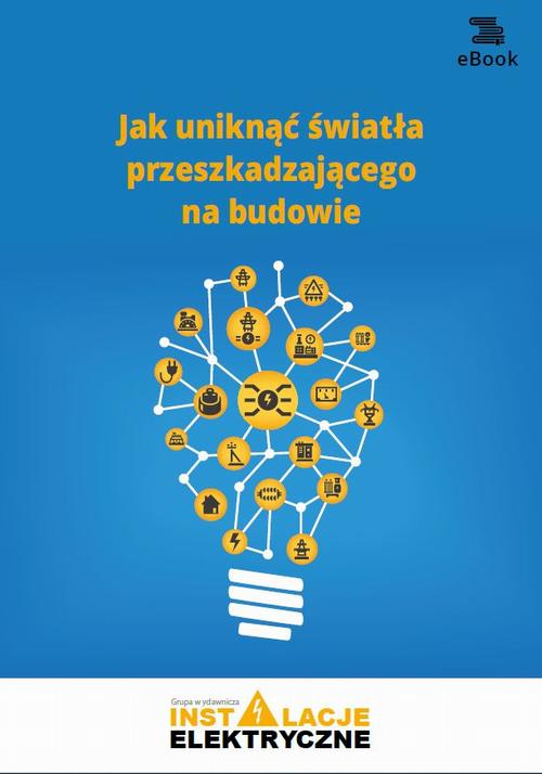 Jak uniknąć światła przeszkadzającego na budowie (E-book)