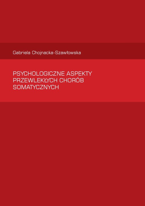 Psychologiczne aspekty  przewlekłych chorób somatycznych