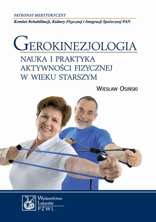 Gerokinezjologia. Nauka i praktyka aktywności fizycznej w wieku starszym