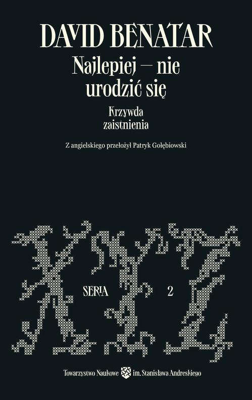 Najlepiej – nie urodzić się. Krzywda zaistnienia