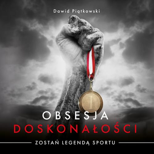 Obsesja Doskonałości. Zostań legendą sportu