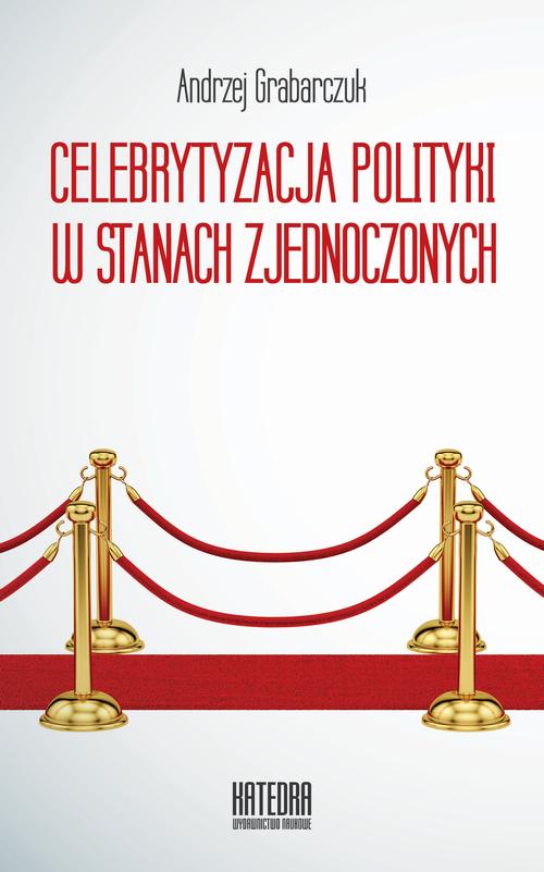 Celebrytyzacja polityki w Stanach Zjednoczonych