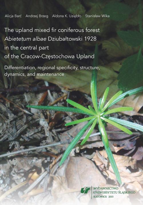The upland mixed fir coniferous forest „Abietetum albae” Dziubałtowski 1928 in the central part of the Cracow-Częstochowa Upland