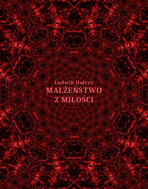 Małżeństwo z miłości i inne opowiadania