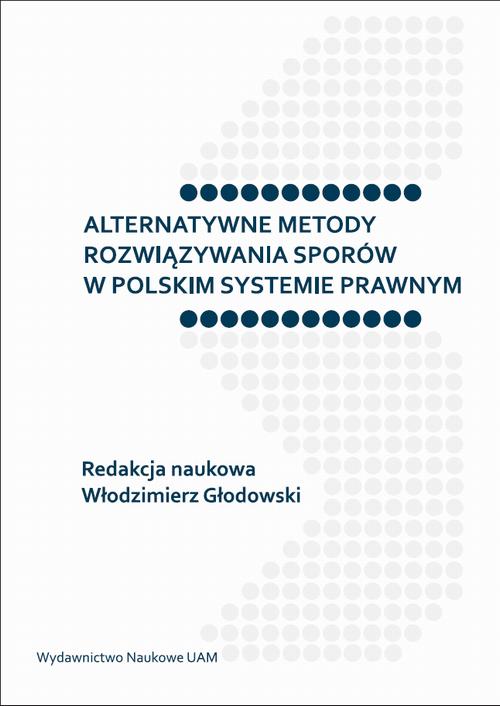 Alternatywne metody rozwiązywania sporów w polskim systemie prawnym