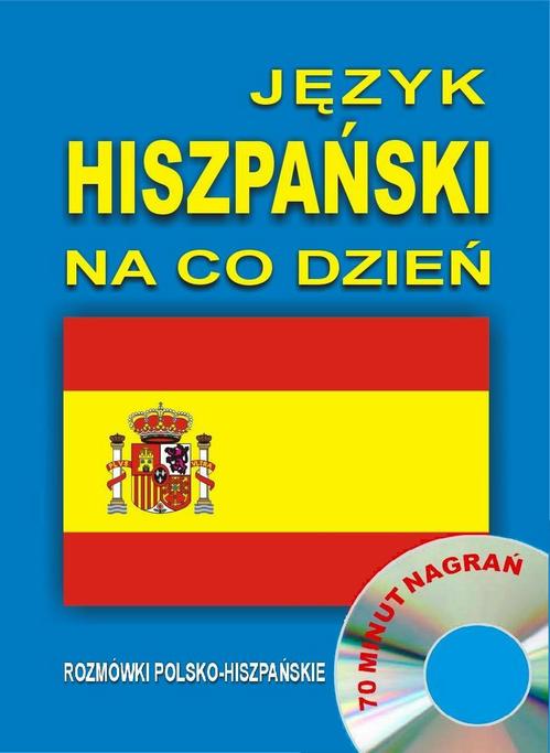 Język hiszpański na co dzień. Rozmówki polsko-hiszpańskie