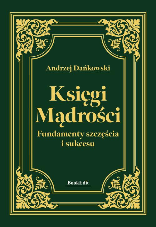 Księgi mądrości. Fundamenty szczęścia i sukcesu