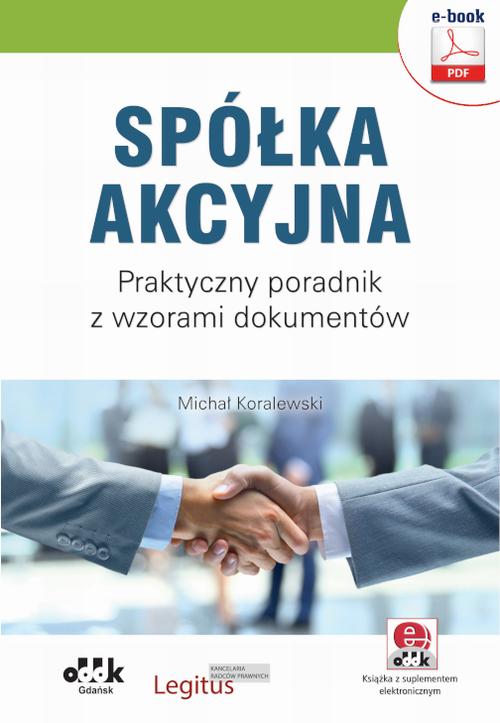 Spółka akcyjna. Praktyczny poradnik z wzorami dokumentów (e-book z suplementem elektronicznym)
