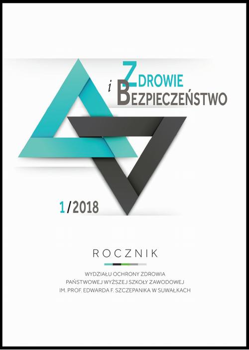 Zdrowie i Bezpieczeństwo. Rocznik Wydziału Ochrony Zdrowia Państwowej Wyższej Szkoły Zawodowej im. prof. Edwarda F. Szczepanika w Suwałkach 1/2018