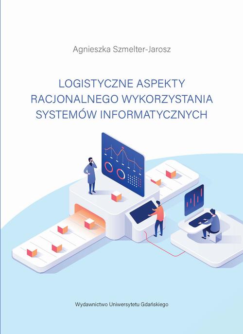 Logistyczne aspekty racjonalnego wykorzystania systemów informatycznych
