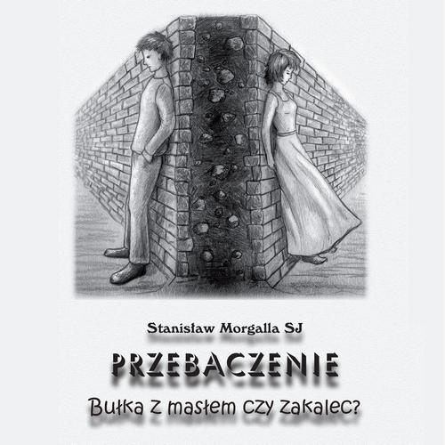 Przebaczenie. Bułka z masłem czy zakalec?