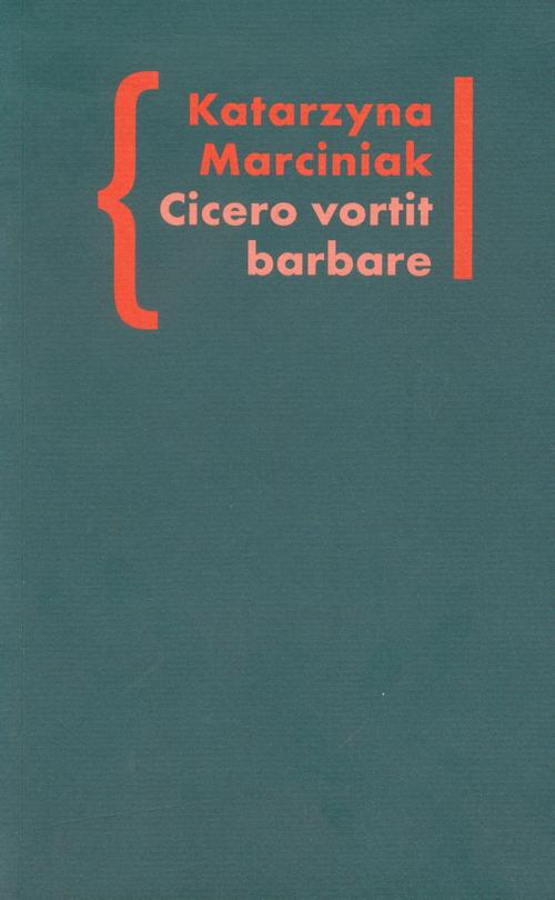 Cicero vortit barbare Przekłady mówcy jako narzędzie manipulacji ideologicznej
