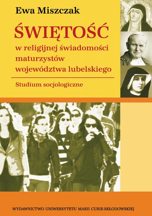 Świętość w religijnej świadomości maturzystów województwa lubelskiego