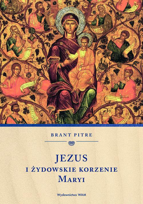 Jezus i żydowskie korzenie Maryi