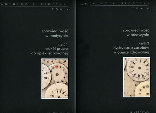 Antologia bioetyki Tom 4 Sprawiedliwość w medycynie Część 1-2