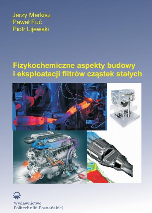 Fizykochemiczne aspekty budowy i eksploatacji filtrów cząstek stałych