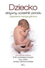 Dziecko - aktywny uczestnik porodu. Zagadnienie interdyscyplinarne
