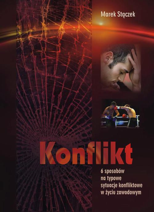 Konflikt. 6 sposobów na typowe sytuacje konfliktowe w życiu zawodowym