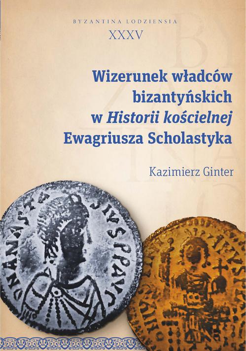 Wizerunek władców bizantyńskich w Historii kościelnej Ewagriusza Scholastyka